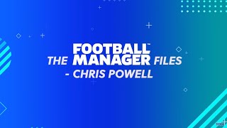 Football Manager Files Part 1 - Chris Powell