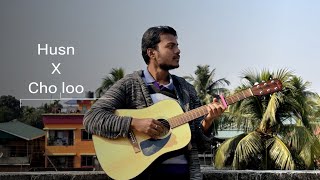 HUSN X Choo lo || Anuv Jain || The Local Train || Rishiraj Dutt