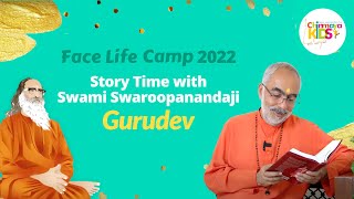 Face Life Camp | Story Time with Swami Swaroopananda - Gurudev | #FaceLifeCamp #Gurudev