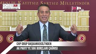 CHP Grup Başkanvekili'nden AK Parti'ye SGK çağrısı