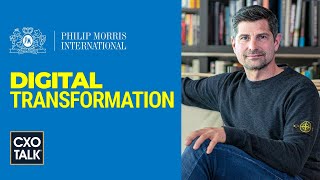 Digital Transformation at Philip Morris International (CXOTalk #714)