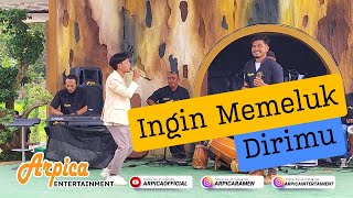 Ingin Memeluk Dirimu | Arpica Entertainment