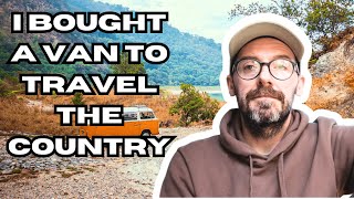 I Bought A Van And Am Going To Drop My Life To Travel The Country