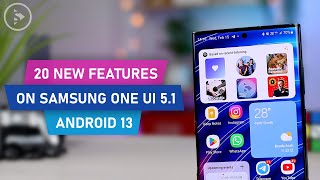 20 New Features on One UI 5.1 Android 13 on Samsung Galaxy S22 Ultra