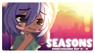 #Soras1kseasons ||MEP PART 18 + 19 || GACHA CLUB || @N0rumixx