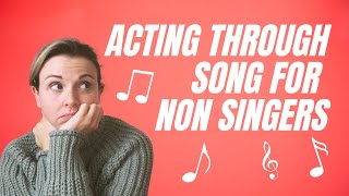 Acting Through Song for Non Singers | Singing Auditions for Drama School