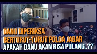 APAKAH DANU AKAN BISA PULANG..?? SETELAH DIPERIKSA BERTURUT-TURUT POLDA JABAR..??