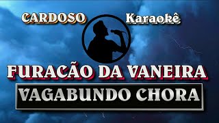 Karaoke Furacão DaVanera Vagabundo Chora