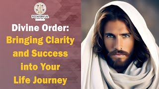 Divine Order: Bringing Clarity and Success into Your Life Journey