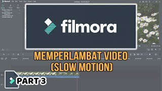 Cara Memperlambat Video (Slow Motion) | Part 3 | Aplikasi Filmora