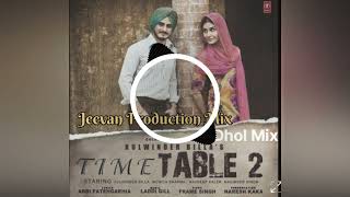 Time Table 2 Dhol Mix Kulwinder Billa  Remix By Jeevan Production Remix Song Punjabi