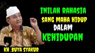 Rahasia Kehidupan _ Kh  Buya Syakur