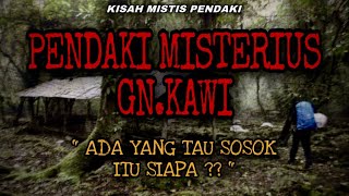 CERITA MISTIS GUNUNG KAWI - SIAPA SEBENARNYA SOSOK ITU ??