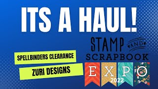 Scrapbook Expo and Online Haul From Spellbinders!!!