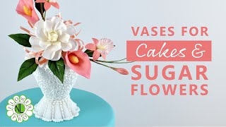 Crafting Vases for Elegant Cake and Sugar Flower Displays