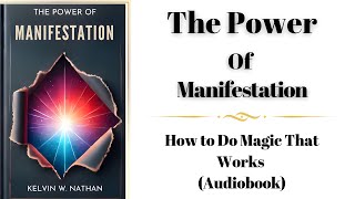 The Power of Manifestation: How to Do Magic That Works Audiobook