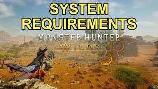 Going Over Monster Hunter Wilds System Requirements