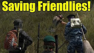 Saving Friendlies! - DayZ Standalone