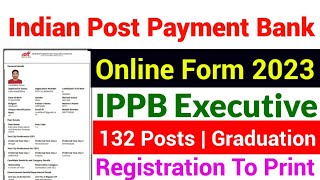 Indian post payment bank executive online form 2023 | IPPB Executive Online Form 2023