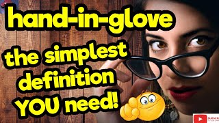 HAND-IN-GLOVE. The simplest definition YOU need!! #tellsvidetionary™