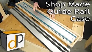 Track Saw Guide Rail Case - How To Build Your Own