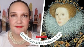 Queen Elizabeth I Makeup Tutorial: Recreating Her Iconic Look