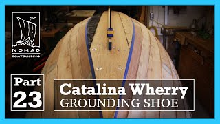 Building the Catalina Wherry - Part 23  -The Grounding Shoe