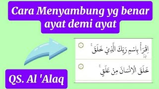 Cara menyambung ayat yang benar di Surat Al Alaq agar Fasih Baca Quran