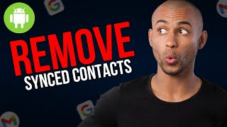 How to Unsync Contacts From Google Account - A to Z