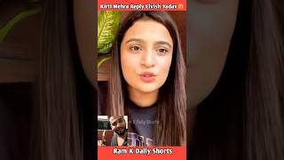 Kirti Mehra Reply To Elvish Yadav 😳 || #shorts #shortvideo