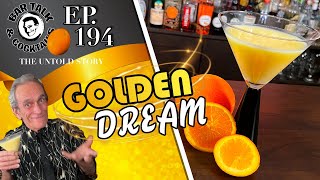 How to have GOLDEN DREAMS. GOLDEN DREAM COCKTAILS that is! | Bar Talk & Cocktails