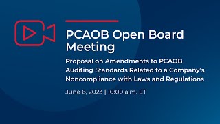 6/6/23 Open Board Meeting: Proposal on Auditor Requirements on Noncompliance w/ Laws & Regulations