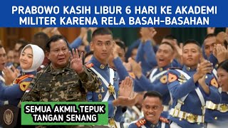 Prabowo Kasih Libur 6 Hari Untuk 4 Akademi Karena Rela Basah-Basahan #prabowo #akmil #tni #polri