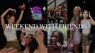 Weekend W/ Friends: bestie bday, club, party, shopping, brunch, etc..