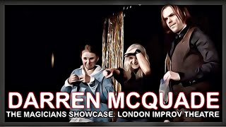 Darren McQuade at the London Improv Theatre - 8th March 2020 - Needle Illusion & Money in Lemon!!