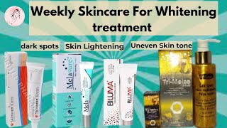 Weekly Skincare for whitening treatment |Skin lightening | dark spots | Uneven Skin Tone