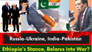 Ethiopia, India Fires Missiles on Pakistan by Accident, Russia-Ukraine, Belarus, Abiy Ahmed, Putin