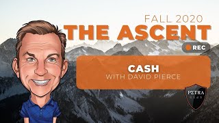 The Ascent - Fall 2020: Cash with David Pierce