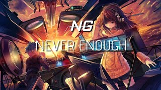 Nightcore - NEVER ENOUGH [NG]