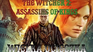 The Witcher 2: Assassins of Kings. Прохождение, часть 3: Wielka ucieczka