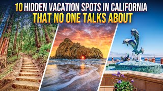 Hidden Gems: 10 Underrated Places to Visit in California