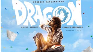 Dragon - Official Trailer | First Look  |Glimpse Pradeep Ranganathan | Anupuma |Aswath| Release Date