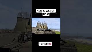 NEW SPAA FOR USA NEXT UPDATE, WAR THUNDER! T77E1 #warthunder #gaijin #viralvideo #advancedwarfare