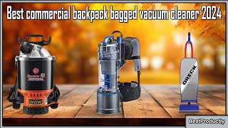 10 Best commercial backpack bagged vacuum cleaner 2024