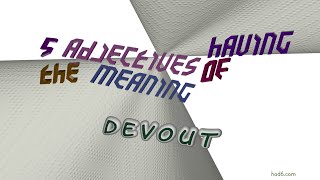 devout - 5 adjectives synonym of devout (sentence examples)