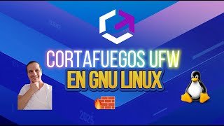 Cortafuegos UFW en GNU Linux