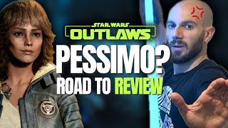 È Davvero pessimo come dicono? Road To Review STAR WARS Outlaws