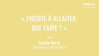 « J'hésite à allaiter, que faire ? » L'avis de l'expert avec Carole Hervé