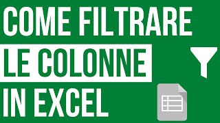 Come Filtrare le colonne in Excel - Tutoria in Italiano