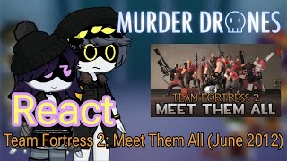 Murder Drones React Team Fortress 2 Meet Them All (June 2012) GL2